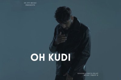 New Hit Alert: Pilot’s 'Oh Kudi' Released on IN ITT Music, Winning Hearts Across the Country