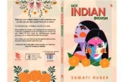 Not Indian Enough – A book by Sumati Huber