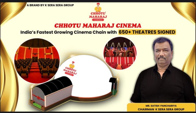 Chhotu Maharaj Cinema by K Sera Sera Group Becomes India’s Fastest-Growing Cinema Chain with 650+ Theatres Signed