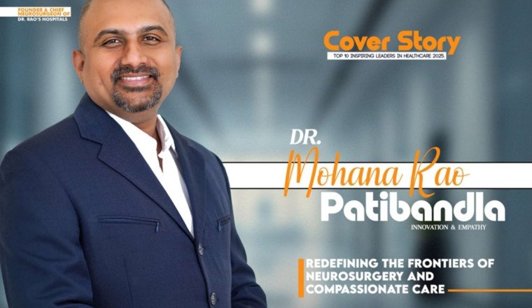 Dr. Mohana Rao Patibandla Featured on the Cover of Time Iconic Magazine, Honored Among Top 10 Inspiring Neurosurgeons in India