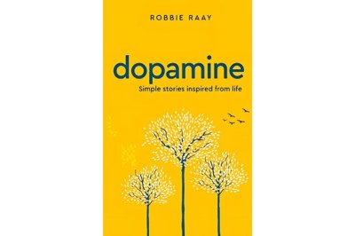 Dopamine’ by Robbie Raay: Simple Life Inspiring Stories, That Stir the Soul